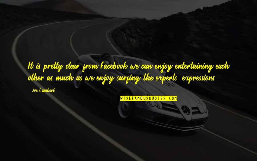 Erkeklerin Daha Quotes By Joe Lambert: It is pretty clear from Facebook we can Erkeklerin Daha Quotes By Joe Lambert: It is pretty clear from Facebook we can