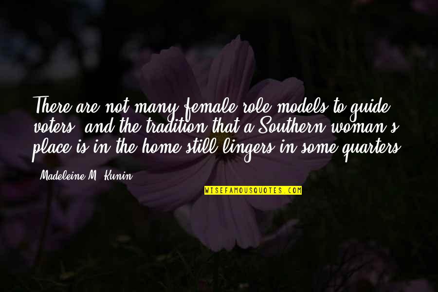 Erkennen English Quotes By Madeleine M. Kunin: There are not many female role models to