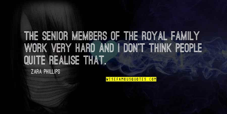 Erlacher Innenausbau Quotes By Zara Phillips: The senior members of the royal family work