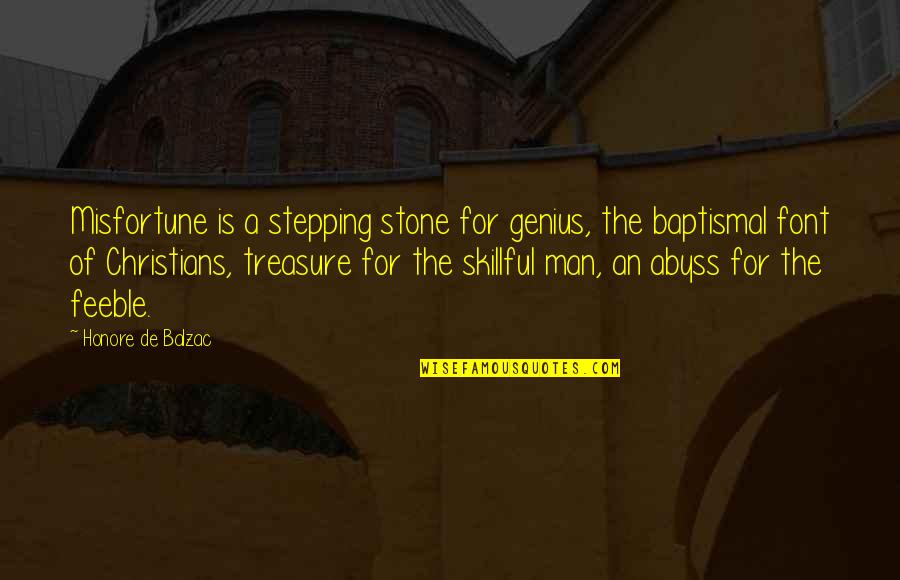 Erlaubnis Zum Quotes By Honore De Balzac: Misfortune is a stepping stone for genius, the