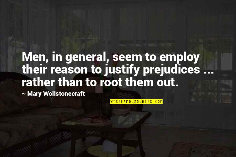 Erlaubnistatbestandsirrtum Quotes By Mary Wollstonecraft: Men, in general, seem to employ their reason