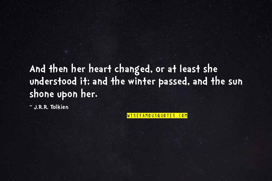 Erlendur Svavarsson Quotes By J.R.R. Tolkien: And then her heart changed, or at least
