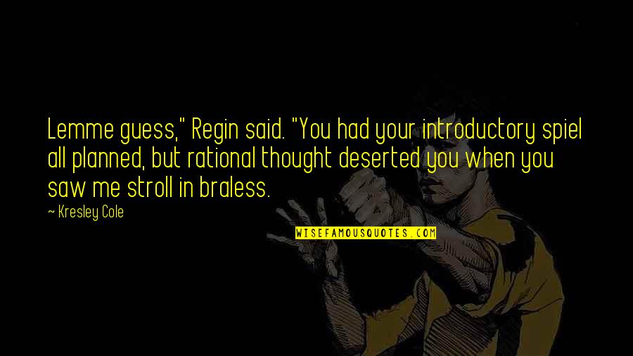 Erlernen Grundschrift Quotes By Kresley Cole: Lemme guess," Regin said. "You had your introductory Erlernen Grundschrift Quotes By Kresley Cole: Lemme guess," Regin said. "You had your introductory