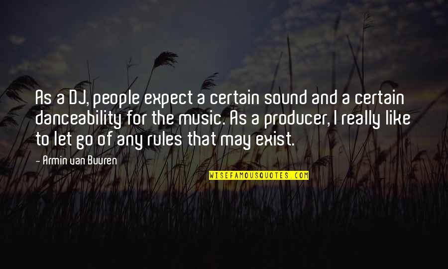 Ermabombeck Quotes By Armin Van Buuren: As a DJ, people expect a certain sound