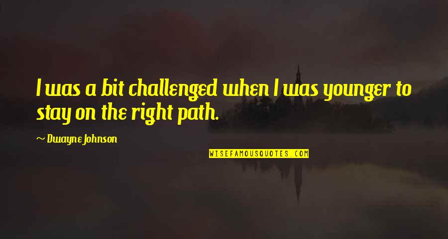 Ermalou Quotes By Dwayne Johnson: I was a bit challenged when I was Ermalou Quotes By Dwayne Johnson: I was a bit challenged when I was