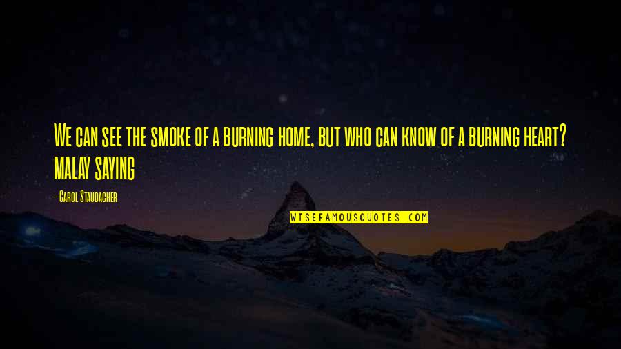 Ermert Funeral Quotes By Carol Staudacher: We can see the smoke of a burning Ermert Funeral Quotes By Carol Staudacher: We can see the smoke of a burning