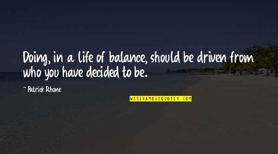 Ermesinde Quotes By Patrick Rhone: Doing, in a life of balance, should be