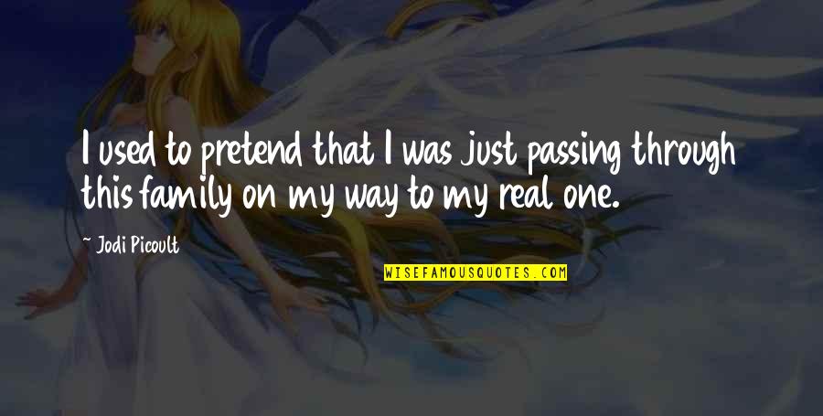 Ermutigung Zitate Quotes By Jodi Picoult: I used to pretend that I was just