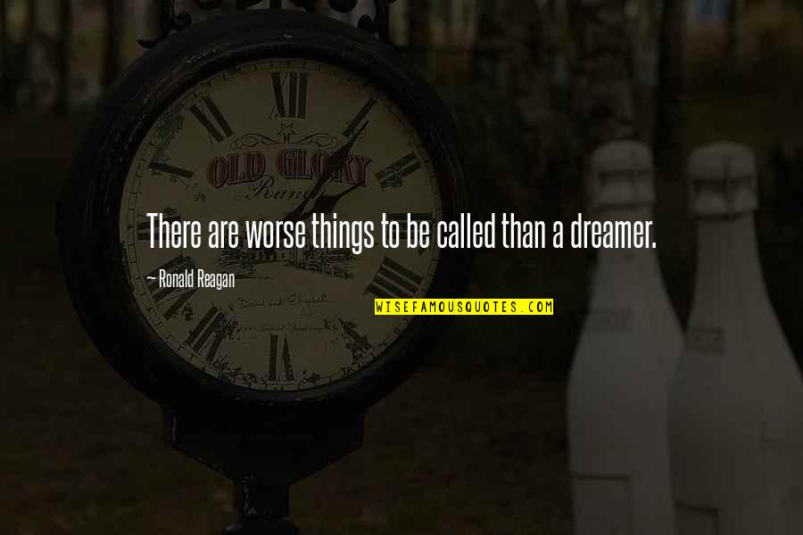 Ernest Angley Quotes By Ronald Reagan: There are worse things to be called than