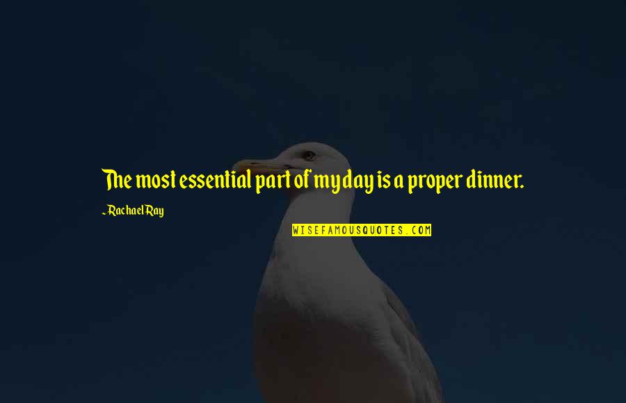 Ernest Boyer Jr Quotes By Rachael Ray: The most essential part of my day is