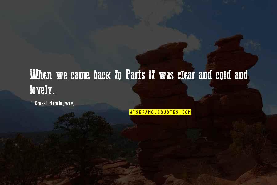 Ernest Hemingway Paris Quotes By Ernest Hemingway,: When we came back to Paris it was