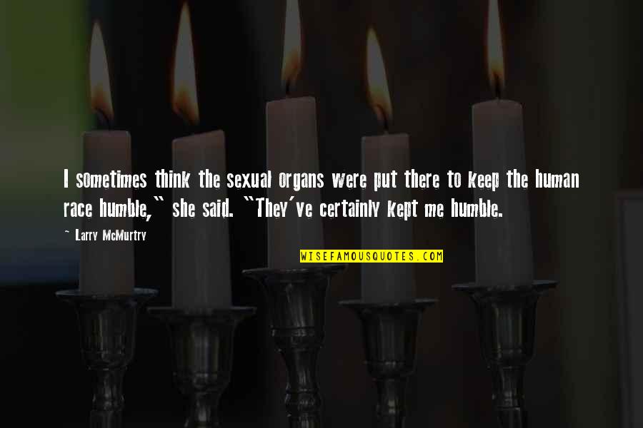 Ernest Hemingway Paris Quotes By Larry McMurtry: I sometimes think the sexual organs were put