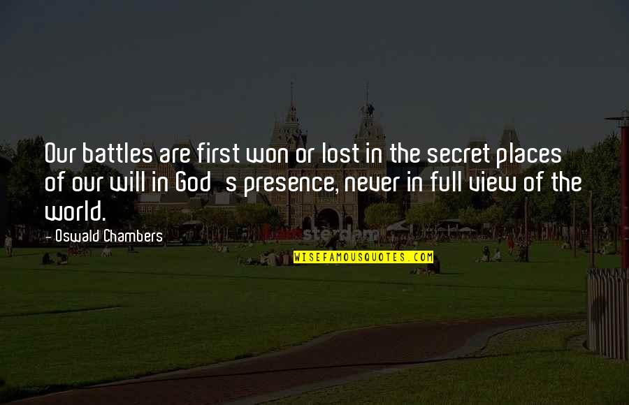 Ernest Myers Quotes By Oswald Chambers: Our battles are first won or lost in
