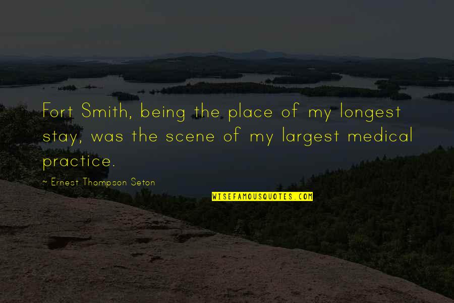 Ernest Seton Quotes By Ernest Thompson Seton: Fort Smith, being the place of my longest
