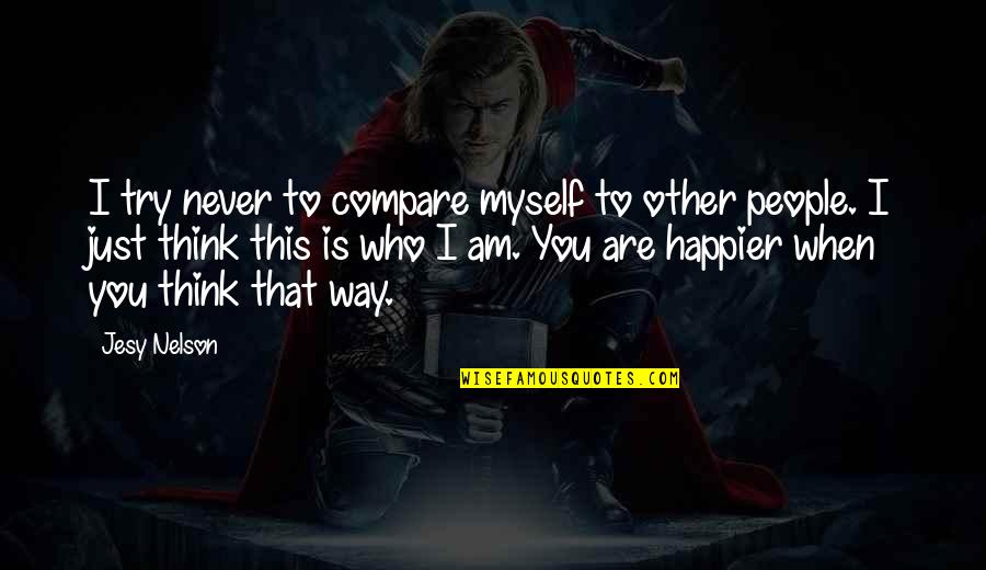 Ernest T Bass Quotes By Jesy Nelson: I try never to compare myself to other Ernest T Bass Quotes By Jesy Nelson: I try never to compare myself to other