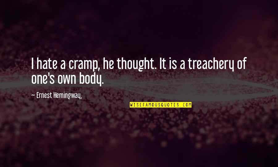 Ernest's Quotes By Ernest Hemingway,: I hate a cramp, he thought. It is