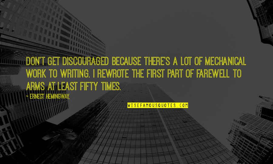 Ernest's Quotes By Ernest Hemingway,: Don't get discouraged because there's a lot of