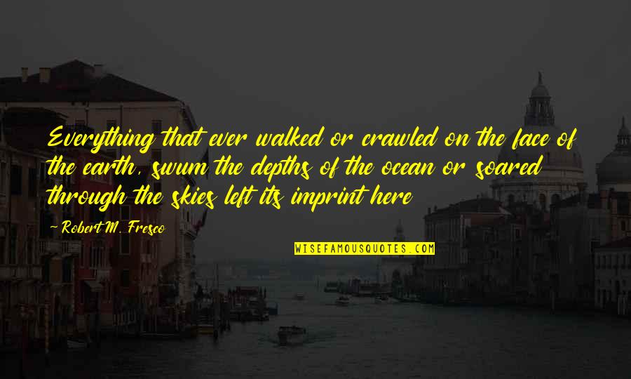 Ernie Wise Quotes By Robert M. Fresco: Everything that ever walked or crawled on the