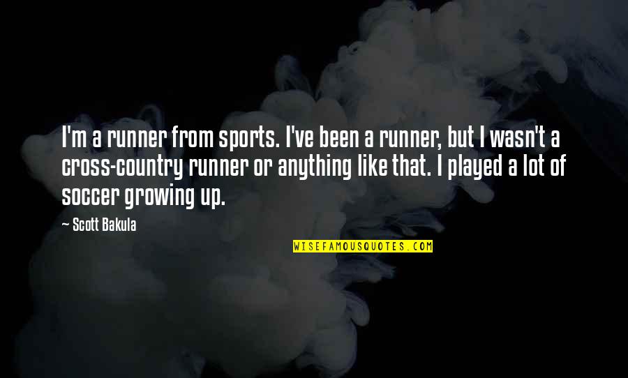 Ernir Flug Quotes By Scott Bakula: I'm a runner from sports. I've been a