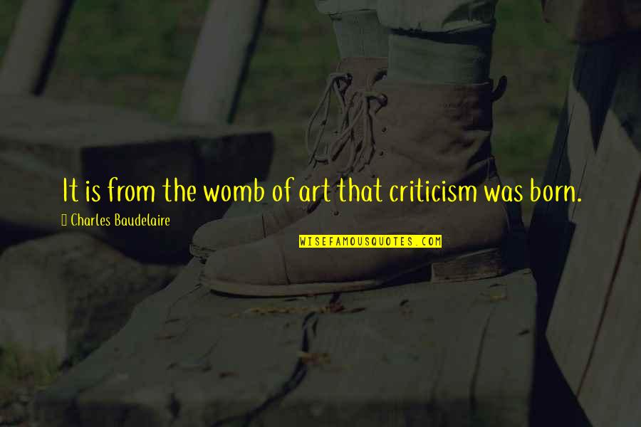 Ernst Fischer Quotes By Charles Baudelaire: It is from the womb of art that Ernst Fischer Quotes By Charles Baudelaire: It is from the womb of art that