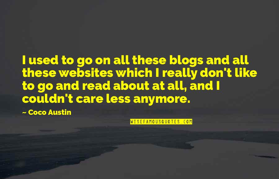 Ernst Ising Quotes By Coco Austin: I used to go on all these blogs