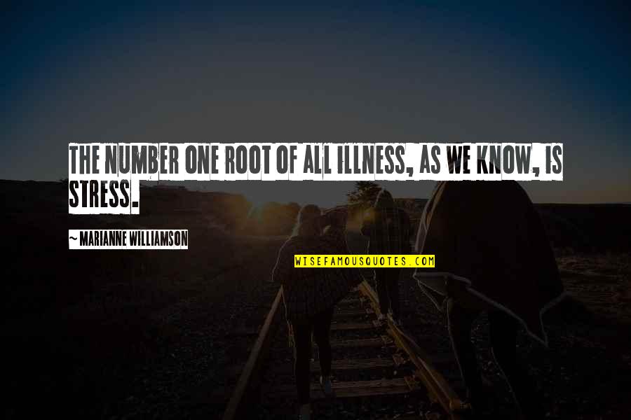 Ernst Ising Quotes By Marianne Williamson: The number one root of all illness, as