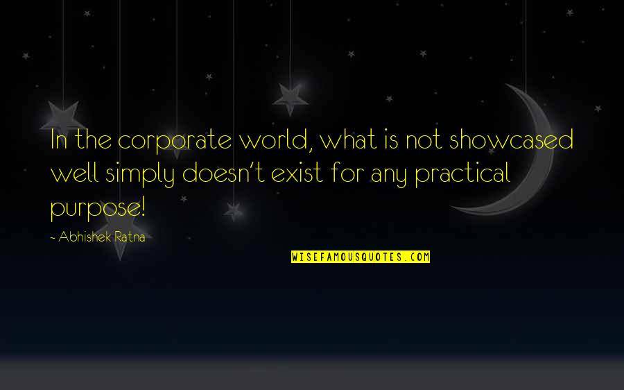 Ernst Lindemann Quotes By Abhishek Ratna: In the corporate world, what is not showcased