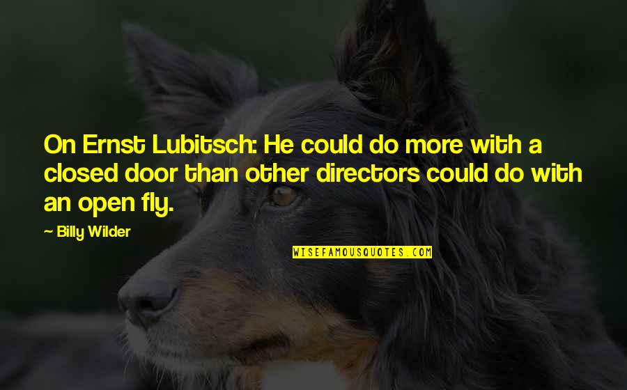 Ernst Lubitsch Quotes By Billy Wilder: On Ernst Lubitsch: He could do more with Ernst Lubitsch Quotes By Billy Wilder: On Ernst Lubitsch: He could do more with