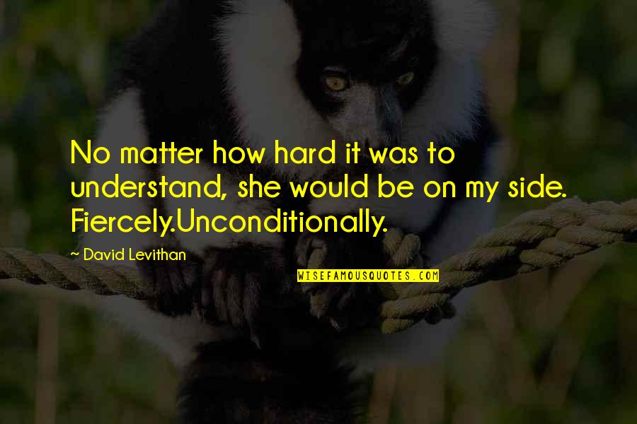 Eroina Versuri Quotes By David Levithan: No matter how hard it was to understand,