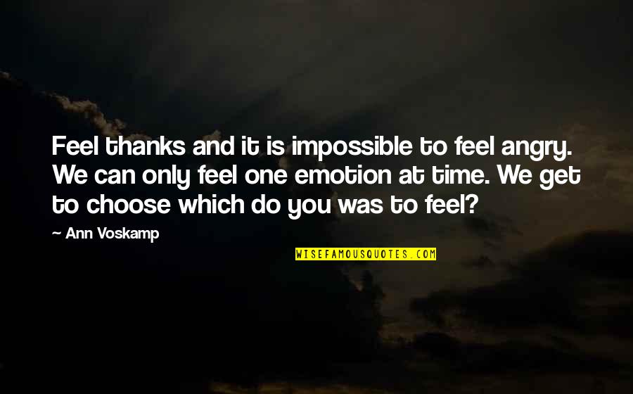 Eros And Psyche Quotes By Ann Voskamp: Feel thanks and it is impossible to feel