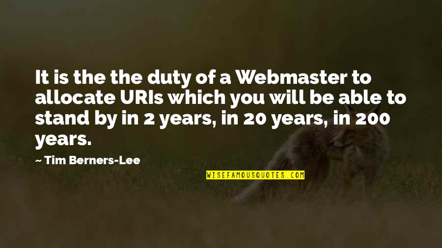 Erosional Surface Quotes By Tim Berners-Lee: It is the the duty of a Webmaster Erosional Surface Quotes By Tim Berners-Lee: It is the the duty of a Webmaster