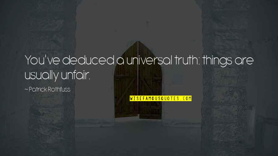 Erosionar Definicion Quotes By Patrick Rothfuss: You've deduced a universal truth: things are usually Erosionar Definicion Quotes By Patrick Rothfuss: You've deduced a universal truth: things are usually
