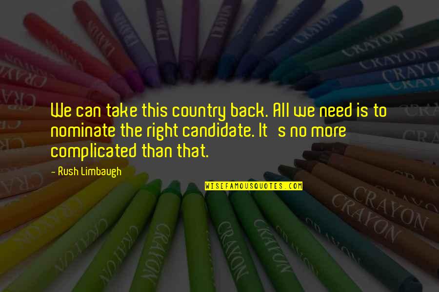 Erotico Quotes By Rush Limbaugh: We can take this country back. All we