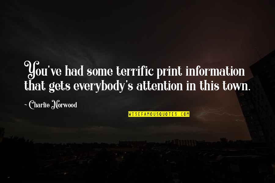 Erotyczne Stroje Quotes By Charlie Norwood: You've had some terrific print information that gets