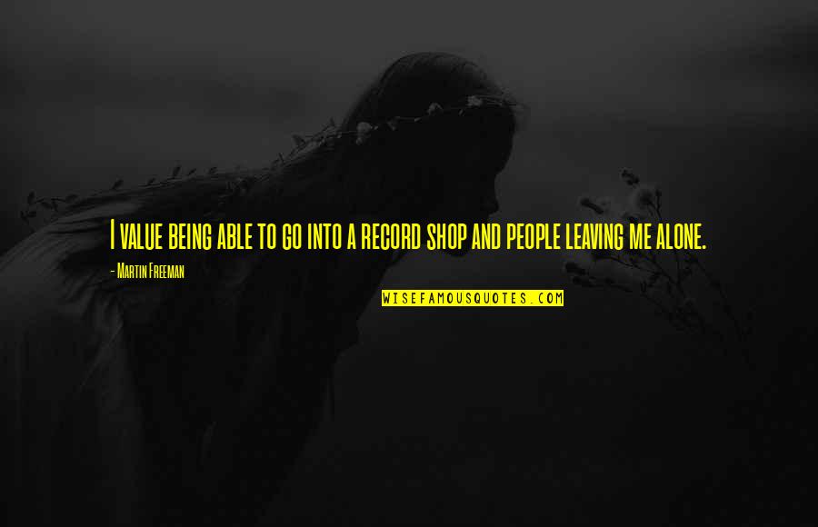 Erpressung English Quotes By Martin Freeman: I value being able to go into a
