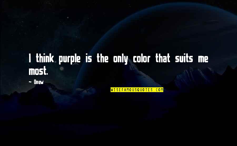 Erra Quotes By Onew: I think purple is the only color that