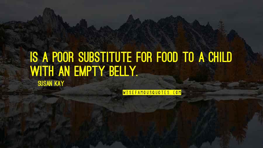 Erra Quotes By Susan Kay: Is a poor substitute for food to a