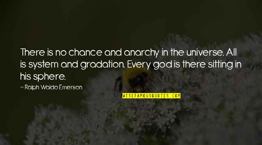 Errances Quotes By Ralph Waldo Emerson: There is no chance and anarchy in the