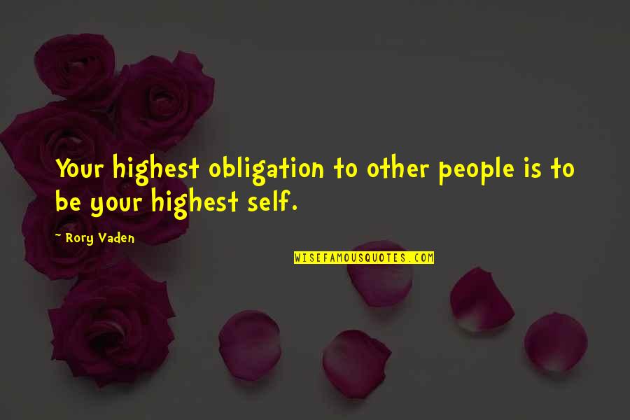 Errances Quotes By Rory Vaden: Your highest obligation to other people is to