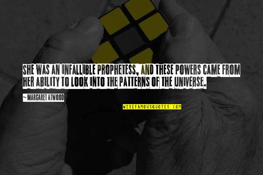 Errancia Significado Quotes By Margaret Atwood: She was an infallible prophetess, and these powers