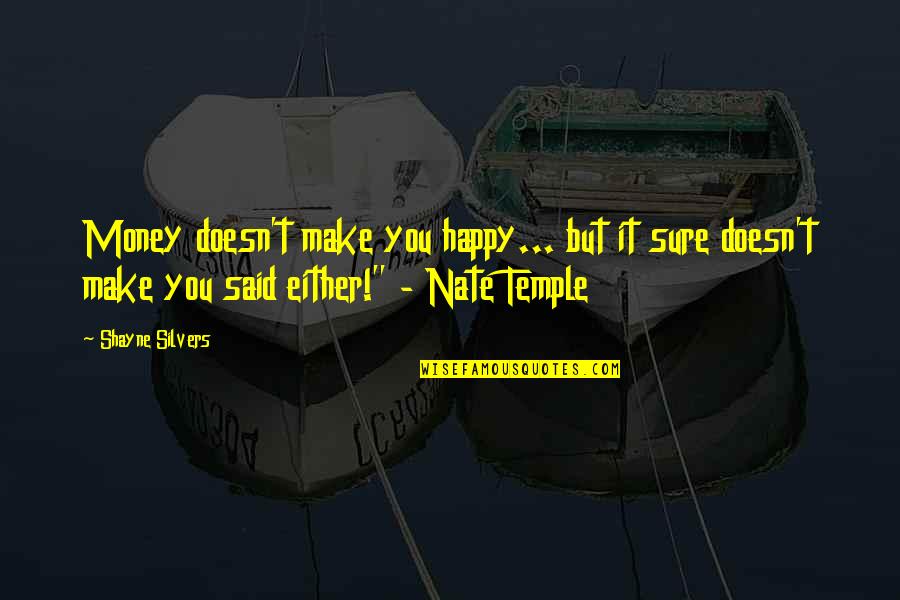 Erraten Quotes By Shayne Silvers: Money doesn't make you happy... but it sure Erraten Quotes By Shayne Silvers: Money doesn't make you happy... but it sure