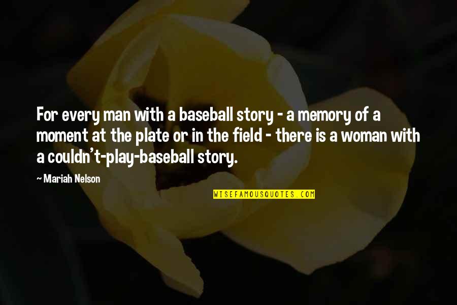 Erreichen Quotes By Mariah Nelson: For every man with a baseball story -