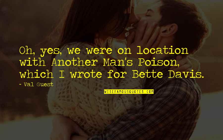 Erreichen Quotes By Val Guest: Oh, yes, we were on location with Another