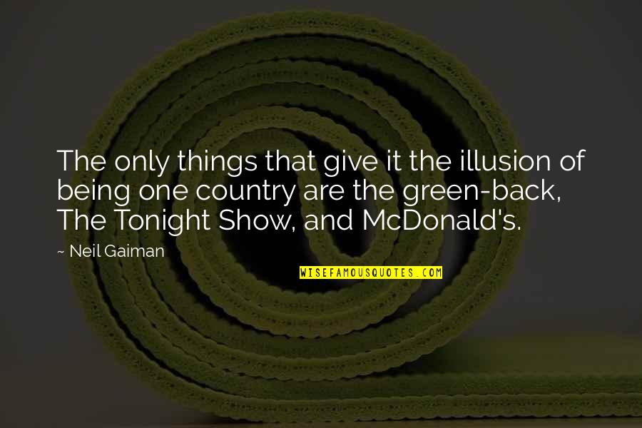 Erreur Synonyme Quotes By Neil Gaiman: The only things that give it the illusion