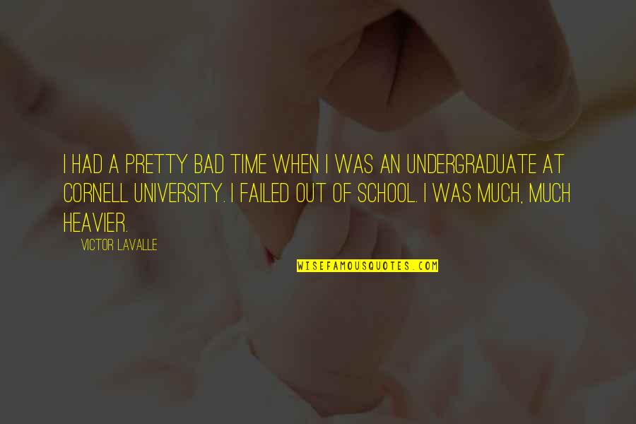 Errey Quotes By Victor LaValle: I had a pretty bad time when I