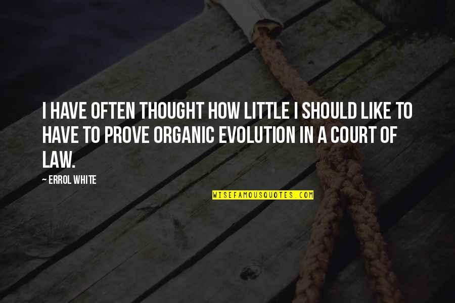 Errol's Quotes By Errol White: I have often thought how little I should Errol's Quotes By Errol White: I have often thought how little I should