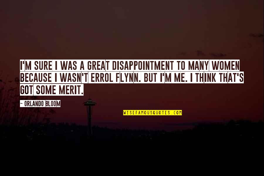 Errol's Quotes By Orlando Bloom: I'm sure I was a great disappointment to