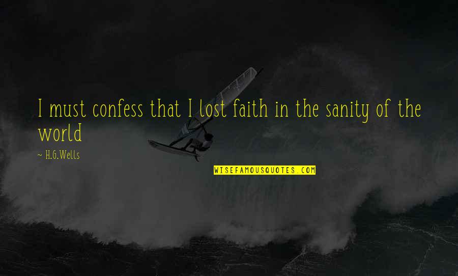 Error 404 Quotes By H.G.Wells: I must confess that I lost faith in