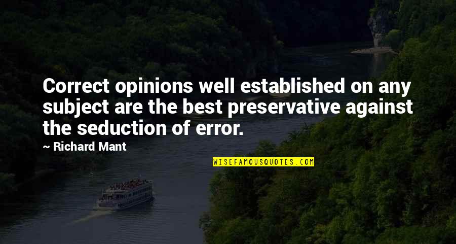 Error Quotes By Richard Mant: Correct opinions well established on any subject are