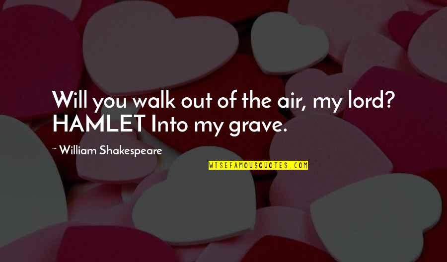 Errors In Medicine Quotes By William Shakespeare: Will you walk out of the air, my